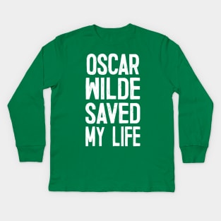 OSCAR WILDE SAVED MY LIFE Kids Long Sleeve T-Shirt